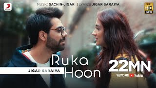 Ruka Hoon  Jigar Saraiya  Sachin  Jigar  Sanjeeda Shaikh  Official Music Video [upl. by Erdna]