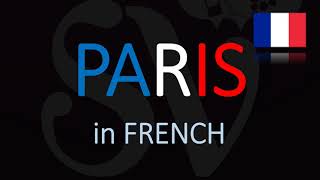 How to Say Paris in French Pronunciation Tutorial [upl. by Teena]