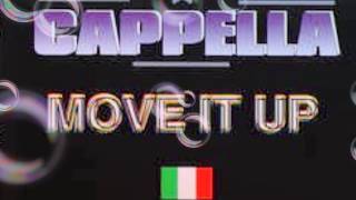 Cappella  Move It Up Radio Edit [upl. by Burrows747]