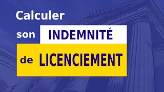 INDEMNITÉ DE LICENCIEMENT  CALCUL [upl. by Nomzzaj]