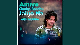 Amare Chariya Re Bondhu [upl. by Janna]