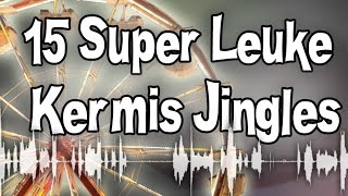 Jingle  15 Super Leuke Kermis Jingles [upl. by Anavoig844]