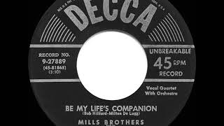 1952 HITS ARCHIVE Be My Life’s Companion  Mills Brothers their original version [upl. by Irab]