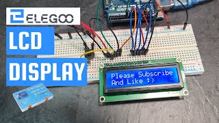 LCD Display Arduino Tutorial  Elegoo The Most Complete Starter Kit [upl. by Ejrog]