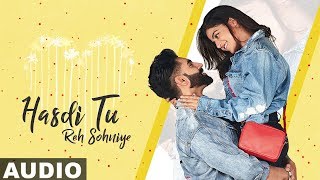 Hasdi Tu Reh Sohniye Full Audio  Parmish Verma  Goldy  Wamiqa Gabbi  Latest Punjabi Songs 2019 [upl. by Gleeson]