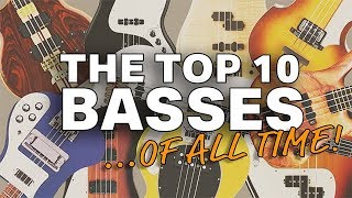 The Top 10 Bass Guitars of ALL Time [upl. by Far]