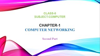 Chapter 1 Computer Networking  Part 2  Class 8 [upl. by Cheyne557]