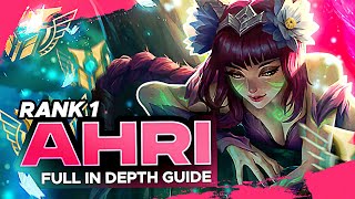 HOW TO PLAY AHRI  FULL INDEPTH GUIDE  RANK 1 CHALLENGER MID [upl. by Alvina711]