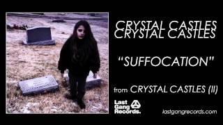 Crystal Castles  Suffocation [upl. by Mccready]