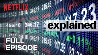 Explained  The Stock Market  FULL EPISODE  Netflix [upl. by Oloapnaig]