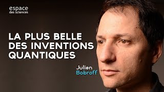 Julien Bobroff La plus belle des inventions quantiques [upl. by Georgena]