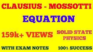 CLAUSIUS  MOSSOTTI EQUATION  SOLID STATE PHYSICS  WITH EXAM NOTES [upl. by Banky]