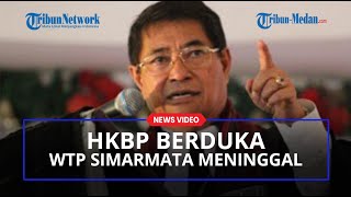 HKBP Berduka Mantan Ephorus WTP Simarmata Meninggal Dunia [upl. by Dorahs]