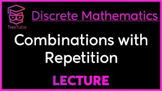 COMBINATIONS with REPETITION  DISCRETE MATHEMATICS [upl. by Tutt]