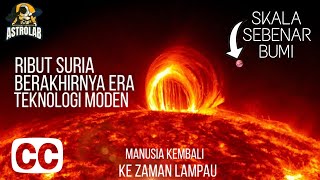 RIBUT SURIA I Musnahnya Dunia Teknologi amp 5 Fakta Menakutkan Ribut Solar [upl. by Buyer]