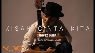 Kisah Cinta Kita  HAFIZ SUIP  Official Karaoke Video [upl. by Llorrac188]