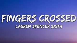 Lauren Spencer Smith  Fingers Crossed Lyrics [upl. by Udelle]