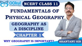 Fundamentals of Physical Geography NCERT Class 11  Geography as a Discipline  Ch 1 [upl. by Armin]