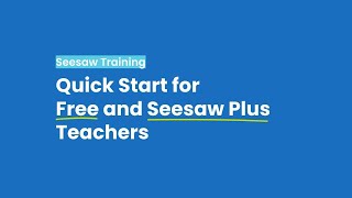 Quick Start for Free and Seesaw Plus Teachers [upl. by Edas540]