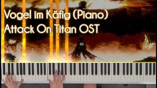 Vogel im Käfig Piano  Attack On Titan [upl. by Armbrecht776]