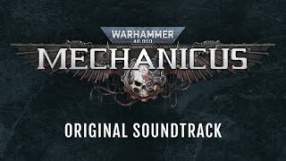 Warhammer 40000 Mechanicus  Mastered Original Soundtrack [upl. by Mae]