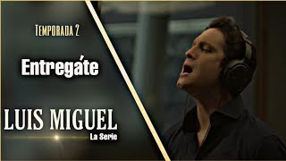 ENTRÉGATE  LUIS MIGUEL  DIEGO BONETA La serie  Segunda temporada [upl. by Efi]