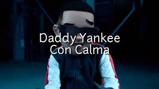 Daddy Yankee  Con Calma Lyrics  English Translation [upl. by Delmer]