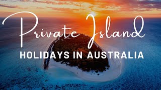 Australias Most Exclusive Private Island Holidays [upl. by Kaylil881]