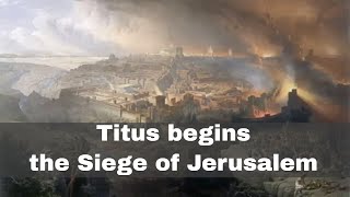 14th April 70 CE Titus begins the Siege of Jerusalem [upl. by Lois100]