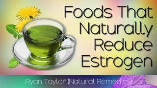 Foods That Lower Estrogen Naturally Women amp Men [upl. by Iramo]