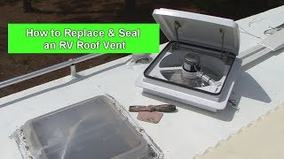 RV 101®  How to Replace amp Seal an RV Roof Vent [upl. by Rehpotsyrk]