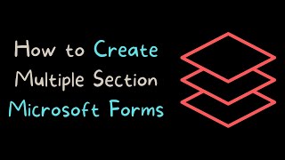 How to Create Multiple Section Microsoft Forms [upl. by Cirre]