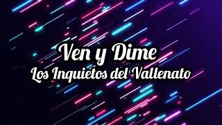 Ven y Dime  Los Inquietos del Vallenato  KARAOKE [upl. by Nonnahsal704]