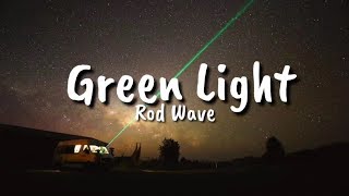 Rod Wave  Green Light Lyrics [upl. by Lunna866]