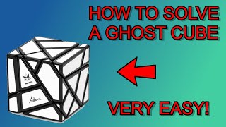 How to Solve a Ghost Cube Easy Tutorial 2023 [upl. by Moria]