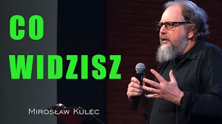 Co widzisz  Mirosław Kulec [upl. by Nordek470]