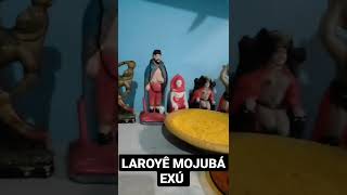 LAROYÊ MOJUBÁ EXÚ [upl. by Airamanna]