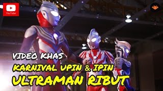 Karnival Upin Ipin 2017  Ultraman Ribut OFFICIAL VIDEO [upl. by Sayles]