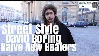 David Boring Naive New Beaters le Street Style [upl. by Naicad]