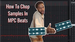 How To Chop Samples In MPC Beats A Tutorial For Beginners [upl. by Abe]