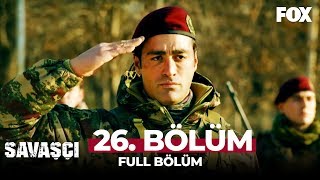 Savaşçı 26 Bölüm [upl. by Ringo]