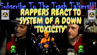 Rappers React To System Of A Down quotToxicityquot [upl. by Ingaborg]