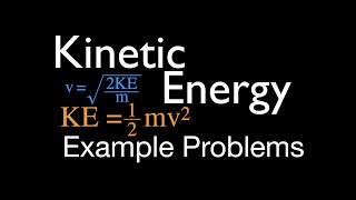 Kinetic Energy Example Problems [upl. by Ymrots]