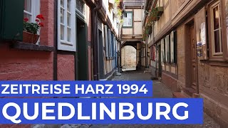 QUEDLINBURG am Harz  Heute und vor 25 Jahren  Zeitreise  anderswohin [upl. by Noram537]