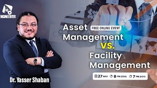 Asset Management Vs Facility Management ادراة الأصول والمرافق [upl. by Ahsaenat]