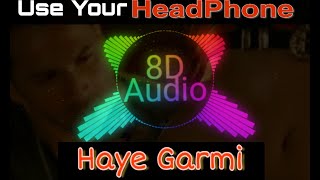 Haye Garmi Full Song  official 8D Audio  Latest Hindi Songs [upl. by Uriia]