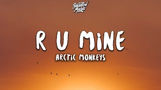 Arctic Monkeys  R U Mine Lyrics [upl. by Torrence]