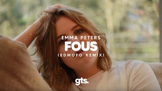 Emma Peters  Fous Edmofo Remix Lyric [upl. by Nodnerb]