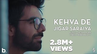 Kehva De  Sachin Jigar  Jigar Saraiya  Niren Bhatt  New Gujarati Song  Valentine Song 2021 [upl. by Rudy]