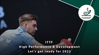 ITTF High Performance and Development  Bring on 2022 [upl. by Liagaba]